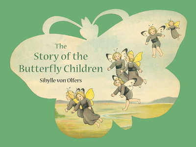 The Story of the Butterfly Children - Von Olfers, Sibylle