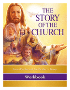 The Story of the Church Workbook: From Pentecost to Modern Times