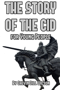 The Story of the Cid: For Young People