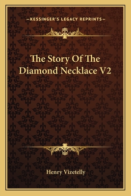 The Story Of The Diamond Necklace V2 - Vizetelly, Henry