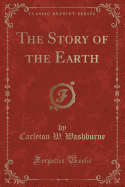 The Story of the Earth (Classic Reprint)