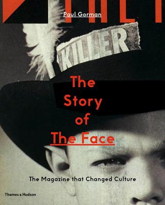 The Story of the Face: The Magazine That Changed Culture - Gorman, Paul