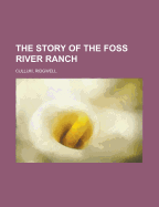 The Story of the Foss River Ranch