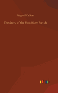 The Story of the Foss River Ranch