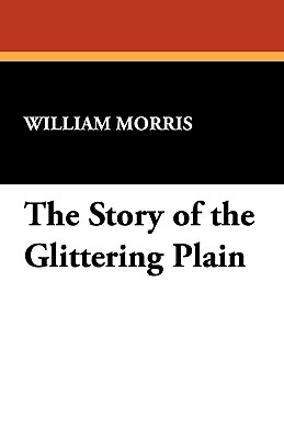 The Story of the Glittering Plain - Morris, William, MD