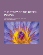 The Story of the Greek People: An Elementary History of Greece