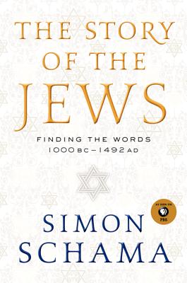 The Story of the Jews: Finding the Words 1000 Bc-1492 AD - Schama, Simon