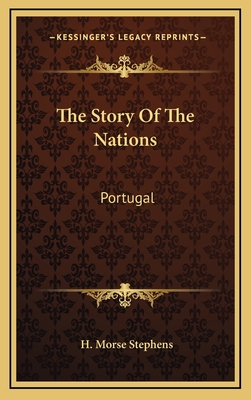 The Story Of The Nations: Portugal - Stephens, H Morse