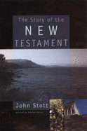The Story of the New Testament: Men with a Message - Stott, John R. W., and Motyer, Stephen