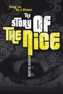 The Story of the Nice: Hang on to a Dream