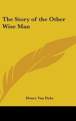 The Story of the Other Wise Man - Van Dyke, Henry