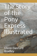 The Story of the Pony Express Illustrated