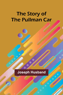 The Story of the Pullman Car