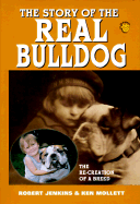 The Story of the Real Bulldog - Jenkins, Robert, M.D., Ph.D., and Mollett, Ken