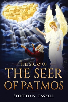 The Story of the Seer of Patmos - Haskell, Stephen N