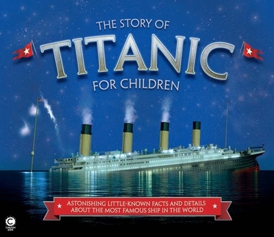 The Story of  the Titanic for Children - Fullman, Joe