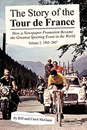 The Story of the Tour de France, Volume 2: 1965-2007: How a Newspaper Promotion Became the Greatest Sporting Event in the World
