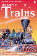 The Story of Trains - Bingham, Jane M., and King, Colin