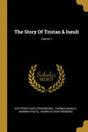 The Story Of Tristan & Iseult; Volume 1
