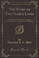 The Story of Two Noble Lives, Vol. 1: Being Memorials of Charlotte, Countess Canning, and Louisa, Marchioness of Waterford (Classic Reprint)