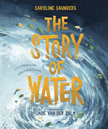 The Story of Water: God at Work in the Bible's Watery Tales