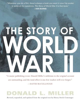 The Story of World War II - Commager, Henry Steele, and Miller, Donald L