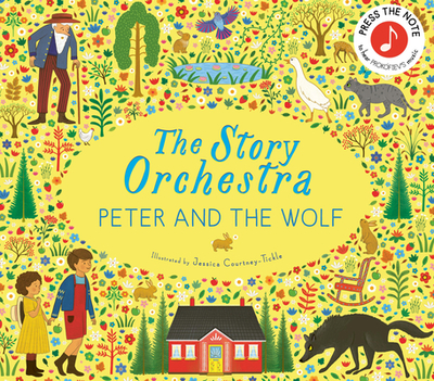 The Story Orchestra: Peter and the Wolf: Press the Note to Hear Prokofiev's Music - 