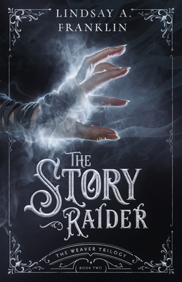 The Story Raider: Volume 2 - Franklin, Lindsay A