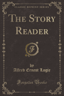 The Story Reader (Classic Reprint)