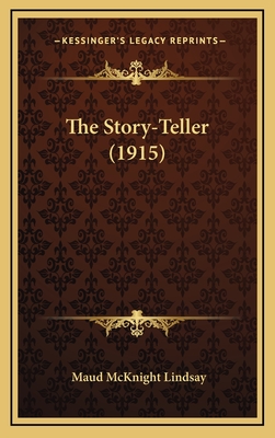 The Story-Teller (1915) - Lindsay, Maud McKnight
