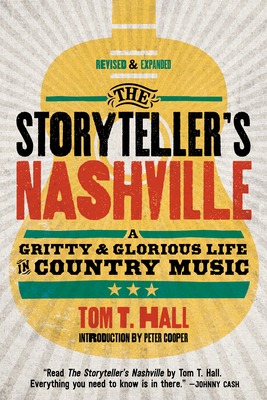 The Storyteller's Nashville: A Gritty & Glorious Life in Country Music - Hall, Tom T, and Cooper, Peter (Preface by)