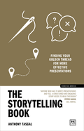 The Storytelling Book: Finding the Golden Thread in Your Communications
