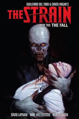 The Strain Book Two: The Fall - Lapham, David, and del Toro, Guillermo (Creator)