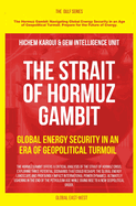 The Strait of Hormuz Gambit: Global Energy Security in an Era of Geopolitical Turmoil