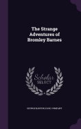 The Strange Adventures of Bromley Barnes