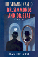 The Strange Case of Dr. Simmonds & Dr. Glas - Abse, Dannie