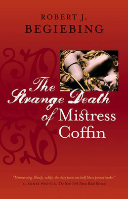 The Strange Death of Mistress Coffin - Begiebing, Robert J