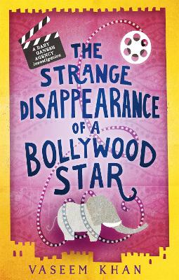The Strange Disappearance of a Bollywood Star: Baby Ganesh Agency Book 3 - Khan, Vaseem
