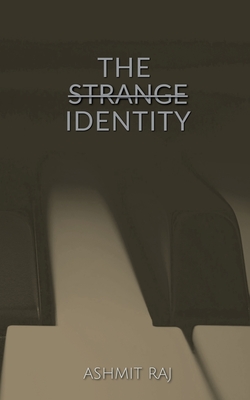 The Strange Identity - Raj, Ashmit