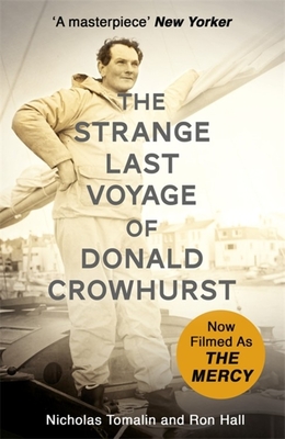 The Strange Last Voyage of Donald Crowhurst: Now Filmed As The Mercy - Tomalin, Nicholas, and Hall, Ron