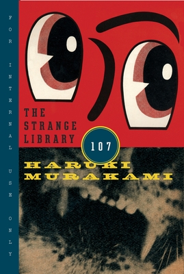The Strange Library - Murakami, Haruki, and Goossen, Ted (Translated by)