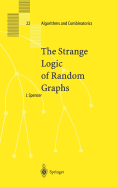 The Strange Logic of Random Graphs