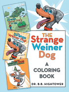 The Strange Weiner Dog: A Coloring Book