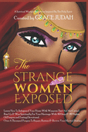 The Strange Woman Exposed: -Learn How To Safeguard Your Home With Weapons That Are Not Carnal. -Rise Up & War Spiritually For Your Marriage With 40 Days & 40 Nights Of Prayers and Fasting Devotional. -Over A Thousand Prayers To Repair, Restore & Revive Yo