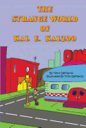 The Strange World of KAL E. KALZOO