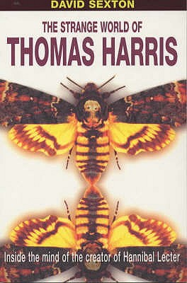 The Strange World Of Thomas Harris - Sexton, David