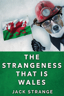 The Strangeness That Is Wales: Large Print Edition