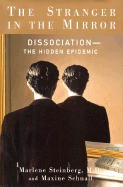 The Stranger in the Mirror: The Hidden Epidemic - Steinberg, Marlene, Dr., M.D., and Schnall, Maxine