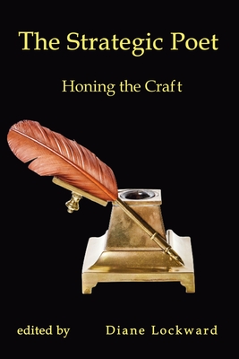 The Strategic Poet: Honing the Craft - Lockward, Diane (Editor)