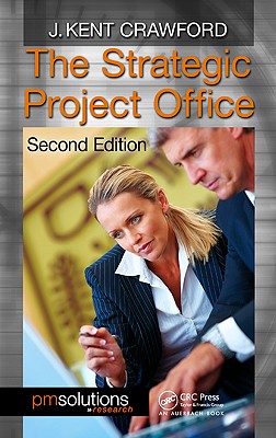 The Strategic Project Office - Crawford, J Kent